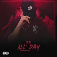 All Day - Ecko