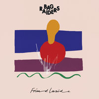 Friend Inside - Bag Raiders
