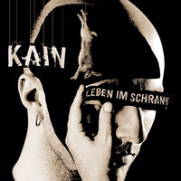 Leben im Schrank - Kain