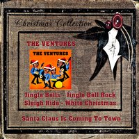 Santa Claus Is Coming to Town - The Ventures
