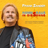 Komm raus in die Sonne (Sweet Home Alabama) - Frank Zander