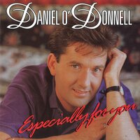 Never Be Anyone Else But You - Daniel O'Donnell