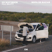 Ropa De Bazar - Ed Maverick, Bratty