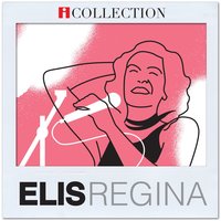 Garota de Ipanema - Elis Regina