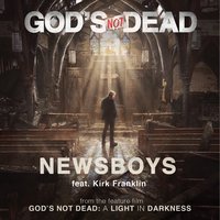God's Not Dead - Newsboys