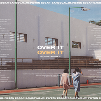 Over It - Pilton, Edgar Sandoval Jr