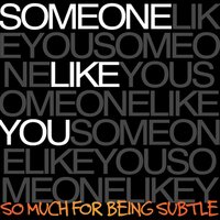 Keep Your Friends Close - Someone Like You