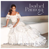 Hasta Que Te Conocí - Isabel Pantoja