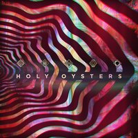 Oh - Holy Oysters