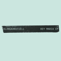 Hey Maria - Klangkarussell, Cid Rim