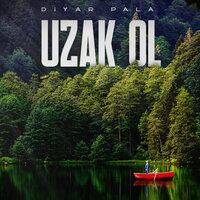 Uzak Ol - Diyar Pala