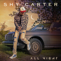 All Night - Shy Carter