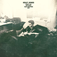 This Life Ain’t Easy (But It’s The One That We All Got) - Kelly Jones