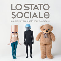 Mai Stati Meglio - Lo Stato Sociale