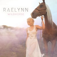 WildHorse - RaeLynn