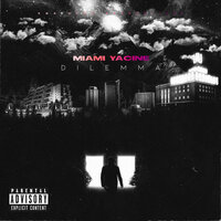 Dilemma - Miami Yacine