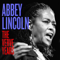 You Gotta Pay The Band - Abbey Lincoln