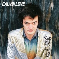 I Wanna Know - Calvin Love