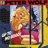 Up To No Good - Peter Wolf
