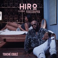 Touché coulé - Youssoupha, HIRO