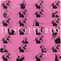 Trust Fund Baby - Marina City