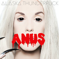 Hieeee - Alaska Thunderfuck