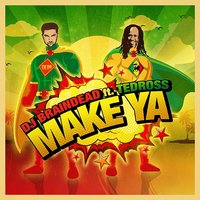 Make Ya [Extended] - DJ BrainDeaD, Tedross