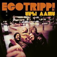 Uusi aamu - Egotrippi