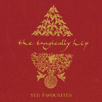 Escape Is At Hand For The Travellin' Man - The Tragically Hip