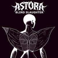 Blind Slaughter - Astora