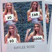 So Far So Good - Kaylee Rose