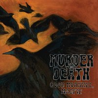 You Don't Miss Twice (When You're Shavin' with a Knife) - Murder By Death