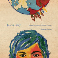 Everything Sad Is Coming Untrue, Pt. 1 - Jason Gray