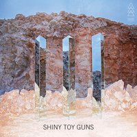 The Sun - Shiny Toy Guns