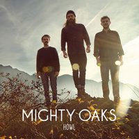 Howl - Mighty Oaks
