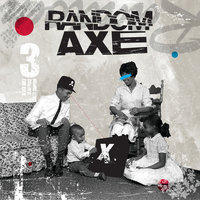 Everybody Nobody Somebody - Random Axe