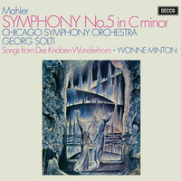 Mahler: Songs from "Des Knaben Wunderhorn" - Das irdische Leben - Yvonne Minton, Chicago Symphony Orchestra, Sir Georg Solti