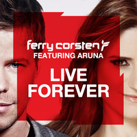 Live Forever - Ferry Corsten, Aruna, Michael Woods