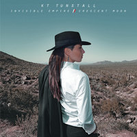 Invisible Empire - KT Tunstall
