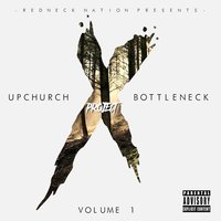 Country Boy Shit - Upchurch, Bottleneck