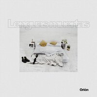 Lenguas Muertas - Orion
