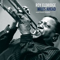 Please Don't Talk About Me When I'm Gone - Roy Eldridge