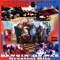 Crip Crip Crip - Bloods & Crips