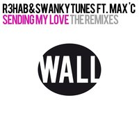 Sending My Love - Swanky Tunes, R3HAB, Cazzette
