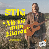 Älä vie mun kitaraa - STIG