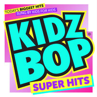 Now Or Never - Kidz Bop Kids