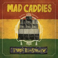 She's Gone - Mad Caddies