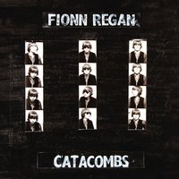 Catacombs - Fionn Regan