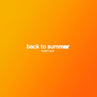 Back To Summer - Shift K3Y