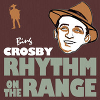 Take Me Back to My Boots and Saddle (From "Rhythm on the Range") - Bing Crosby